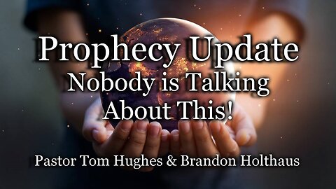 Prophecy Update: Nobody Is Talking About This!