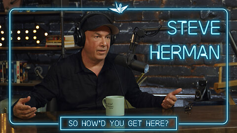 Ep #10: Steve Herman | So, How'd You Get Here?