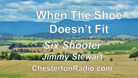 When The Shoe Doesn't Fit - Six Shooter - Jimmy Stewart - Cinderella Story