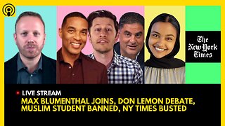 MAX BLUMENTHAL JOINS, DON LEMON DEBATE PANEL, MUSLIM STUDENT BANNED, NY TIMES CENSOR STAFF