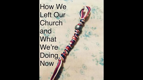 How We Left Our Church and What We’re Doing Now