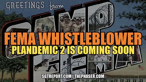 FEMA WHISTLEBLOWER: PLANDEMIC 2 IS COMING SOON