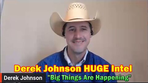 Derek Johnson HUGE Intel: "Big Things Are Happening"