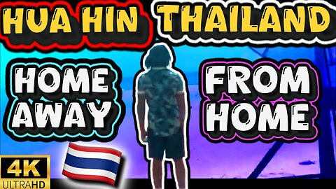 Hua Hin Thailand: Home Away From Home