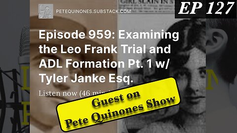 Examining the Leo Frank Trial and ADL Formation Pt.2 (EP 127)