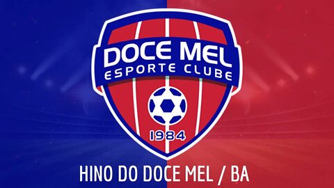 HINO DO DOCE MEL ESPORTE CLUBE / BA
