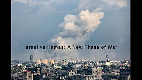 Israel vs Hamas: A New Phase of War