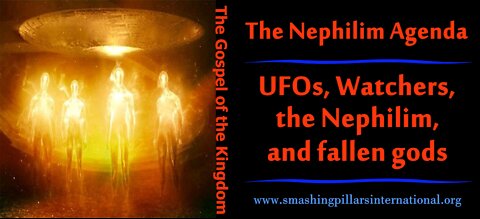 Nephilim Agenda UFOs Watchers fallen gods