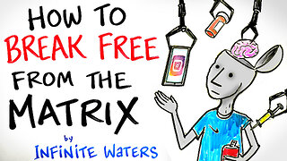 How to Break Free from the Matrix - Infinite Waters