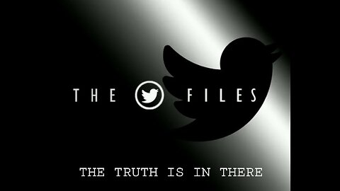 Twitter Files: The Truth Is In There...