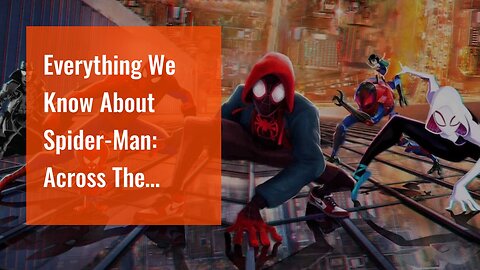 Everything We Know About Spider-Man: Across The Spider-Verse