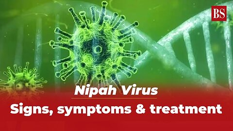 Nipah Virus_ Signs, symptoms & treatment