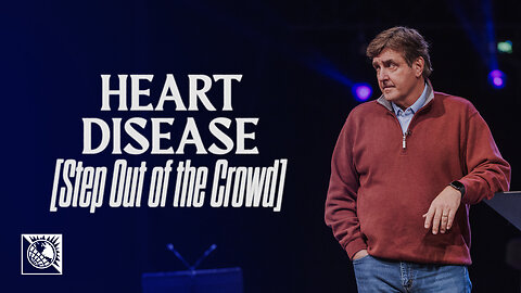 Step Out of the Crowd [Heart Disease]