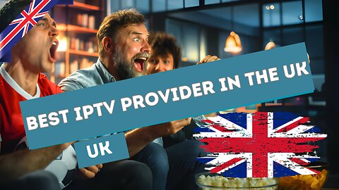 Top IPTV Provider in United Kingdoom IN 2024 | Best IPTV Subscription IN UK 2024