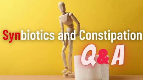 Synbiotics and Constipation Q&A