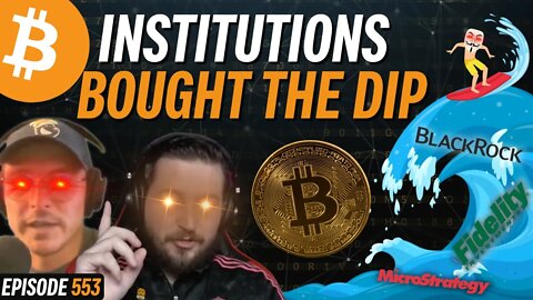PROOF: HUGE INSTITUTIONS BOUGHT THE BITCOIN DIP | EP 553