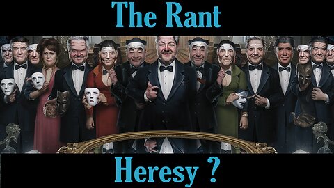 The Rant -Heresy