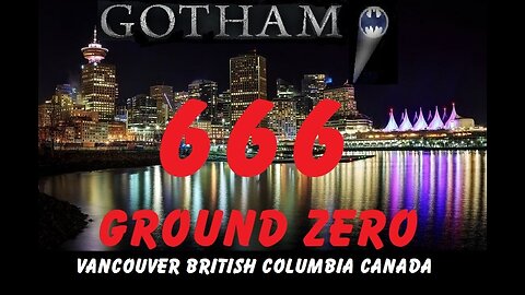 Gotham 666 Vancouver Ground Zero Covid-19