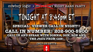 Cowboy Logic - 02/22/23: Barn Party with J6ers and Viewers Calling In