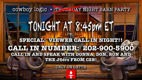 Cowboy Logic - 02/22/23: Barn Party with J6ers and Viewers Calling In