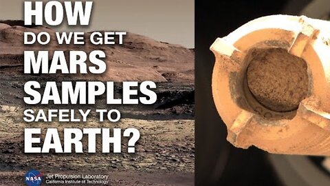 How to Bring Mars Sample Tubes Safely to Earth (Mars News Report