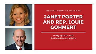 The Truth & Liberty Live Call-In Show with Janet Porter and Rep. Louie Gohmert