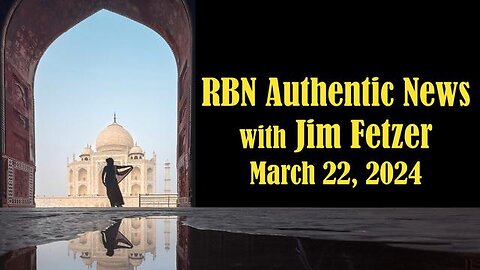RBN Authentic News (22 March 2024)