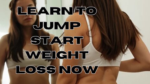 Best Way To Jump Start Weight Loss