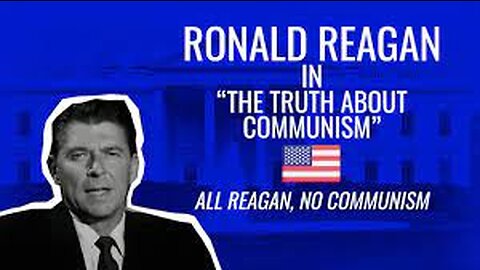 "The Truth About Communism" documentary narrated by Ronald Reagan, 1962