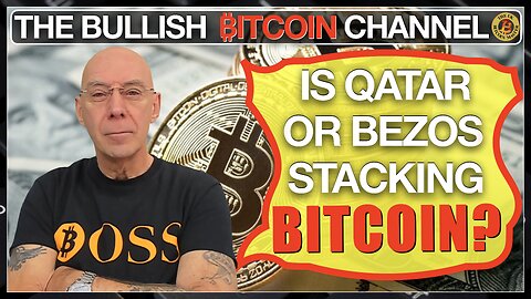 Nation State of Qatar or Amazon Founder Jeff Bezos stacking Bitcoin?… (Ep 599)