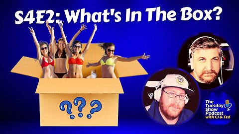 S4E2: What's In The Box?