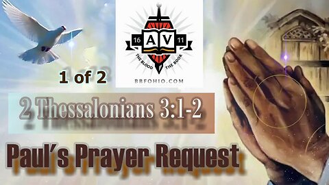 033 Paul's Prayer Request (2 Thessalonians3:1-2) 2 of 2