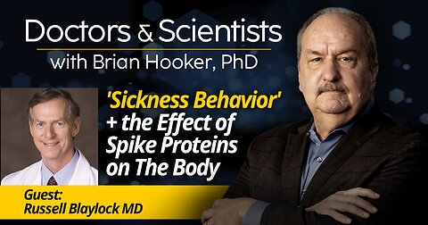 ‘Sickness Behavior’ + the Effect of Spike Proteins on the Body