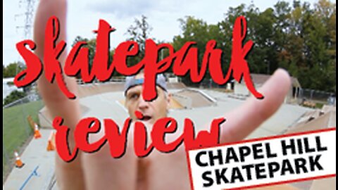 CHAPEL HILL SKATEPARK REVIEW - CHAPEL HILL, NC