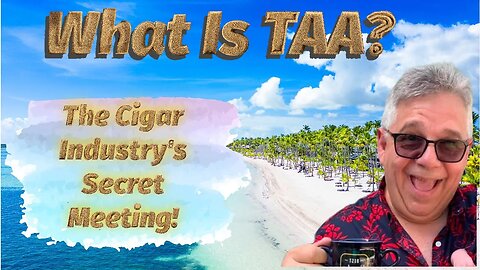 What Is TAA Cigar Association?
