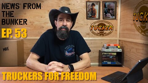 EP-53 Truckers For Freedom - News From the Bunker