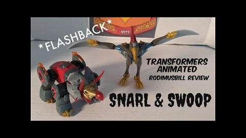 *Rodimusbill Flashback Review* Transformers Animated SNARL (not Slag) & SWOOP Dinobot Figures