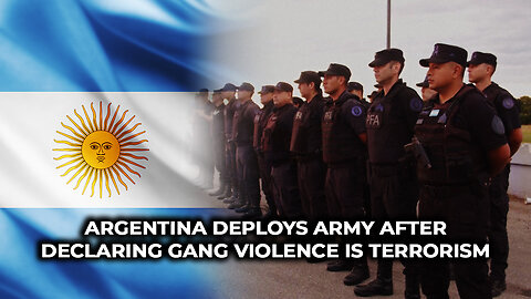 Argentina Deploys Army After Declaring Gang Violence is Terrorism