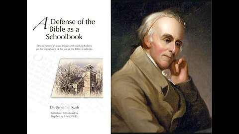 Benjamin Rush and the Bible as a schoolbook with Stephen A Flick, PhD