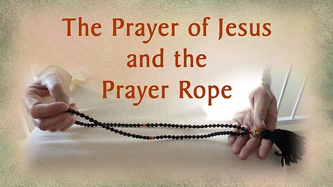 The Prayer of Jesus and the Prayer Rope