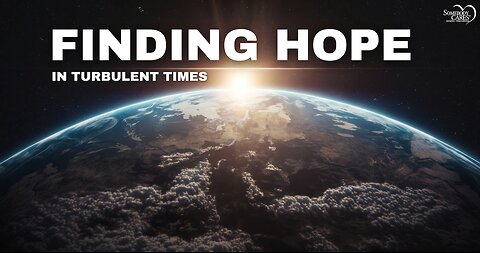 Finding Hope in Turbulent Time