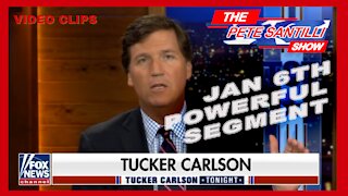 TUCKER CARLSON JAN 6TH POWERFUL SEGMENT