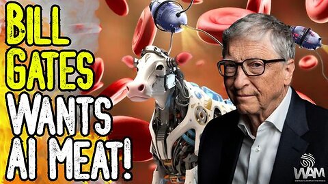 BILL GATES WANTS AI MEAT! - Genetically Modified Cow Blobs With Nano Tech To Enter The Market?
