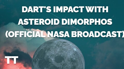 DART's Impact with Asteroid Dimorphos (Official NASA Broadcast