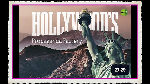 Hollywood’s Propaganda Factory RT Documentary