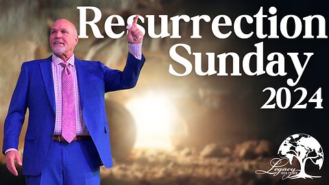 Resurrection Sunday 2024 - Sunday 3.31.2024 - 10:30AM - Pastor Philip Thornton