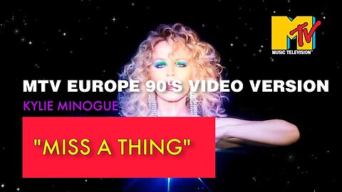 Kylie Minogue - "Miss A Thing" (MTV EUROPE 90'S VIDEO VERSION)
