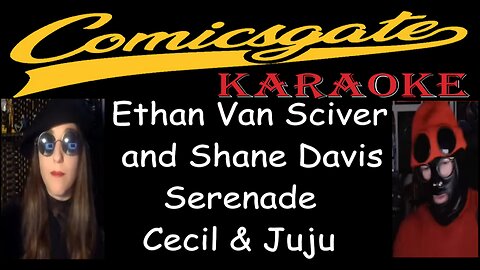 ComicsGate Karaoke - Ethan Van Sciver and Shane Davis Serenade Cecil and Juju