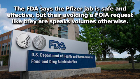 FDA Wants 55 Year Reprieve From Fulfilling FOIA Request for Pfizer Jab Data. Nothing to See Here