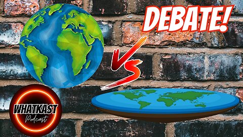 FLAT EARTH DEBATE!